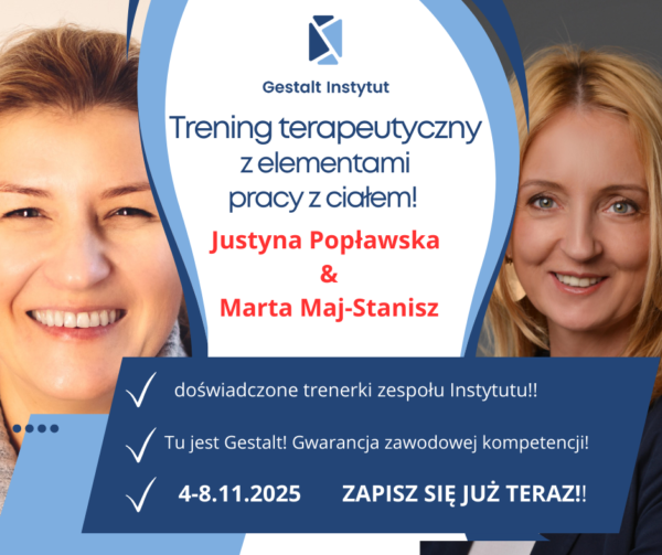 Trening terapeutyczny z elementami pracy z ciałem - Justyna Popławska & Marta Maj-Stanisz - 4-8.11.2025